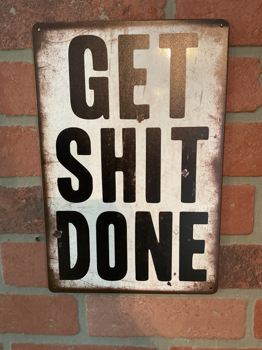 8"x12" Retro Patina Style Bold Inspirational "GET S$%# DONE" sign