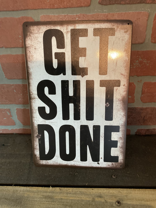 Retro Patina Style Bold "GET SHIT DONE" sign