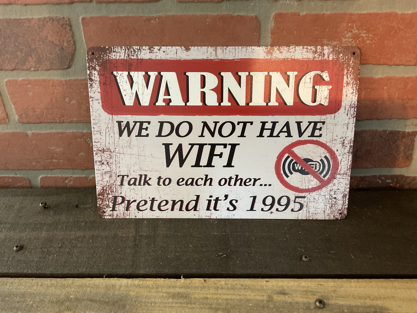 Retro Patina Style Funny 8"x12" Warning: "We do not's Have WIFI Sign Great Gift