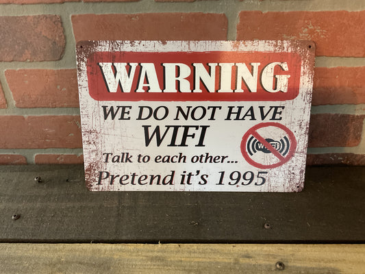 Retro Patina Style Funny 8"x12" Warning: "We do not's Have WIFI Sign Great Gift