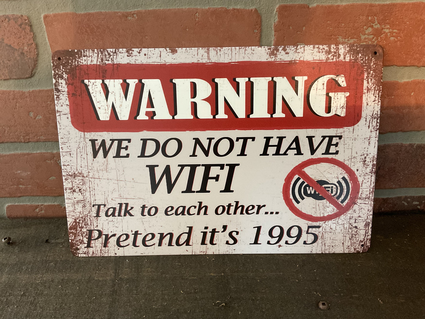 Retro Patina Style Funny 8"x12" Warning: "We do not's Have WIFI Sign Great Gift