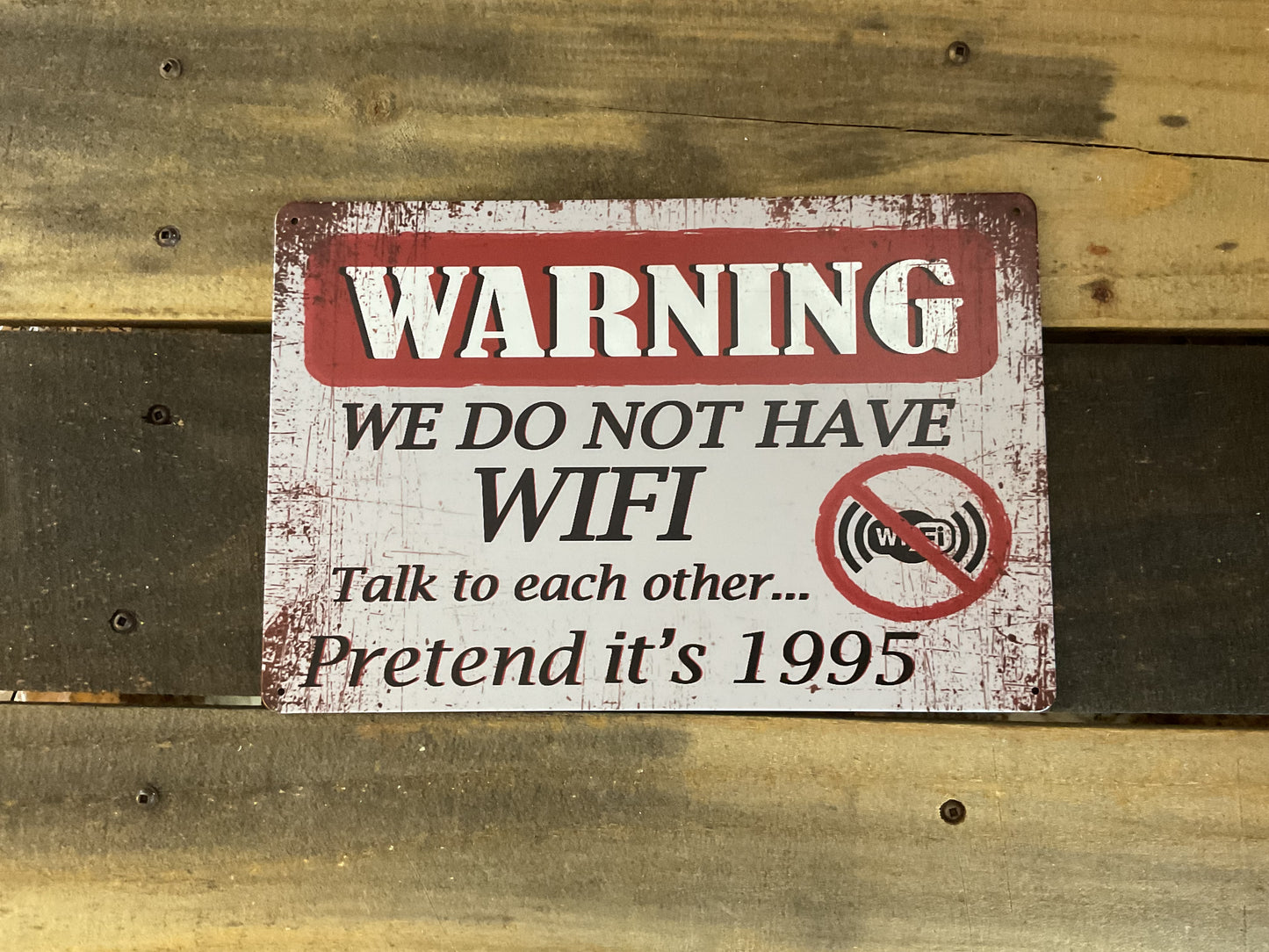 Retro Patina Style Funny 8"x12" Warning: "We do not's Have WIFI Sign Great Gift