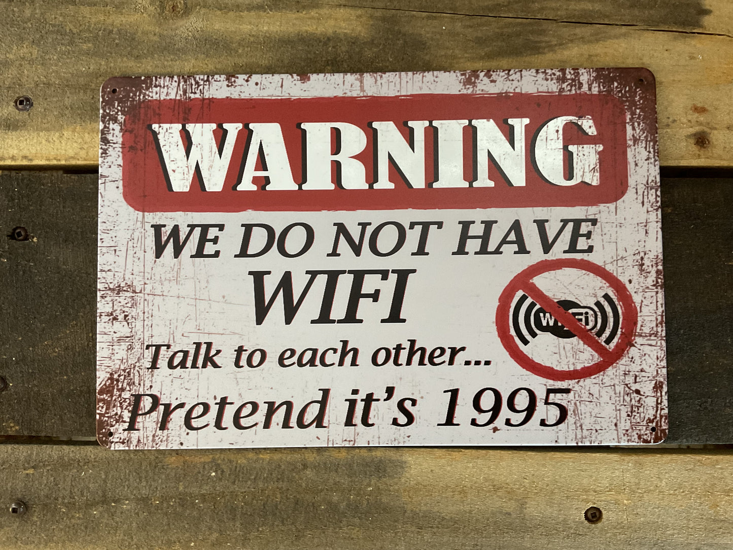 Retro Patina Style Funny 8"x12" Warning: "We do not's Have WIFI Sign Great Gift
