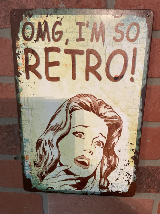Funny Retro Patina Style 8"X12" "OMG I'm So Retro" Sign Makes a Great Gift!