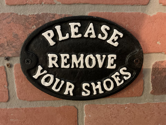 Vintage Retro Style 7"x5" Cast Iron Oval "Please Remove Your Shoes " Sign