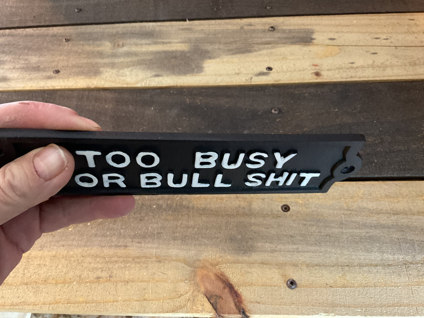 8"x2.25" Cast Iron "Too Busy for Bu#$it Sign. Makes a great Gift!