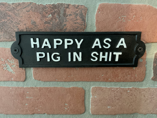 8"x2.25" Cast Iron "Happy as a Pig in Sh%t" Sign. Makes a Unique Gift!