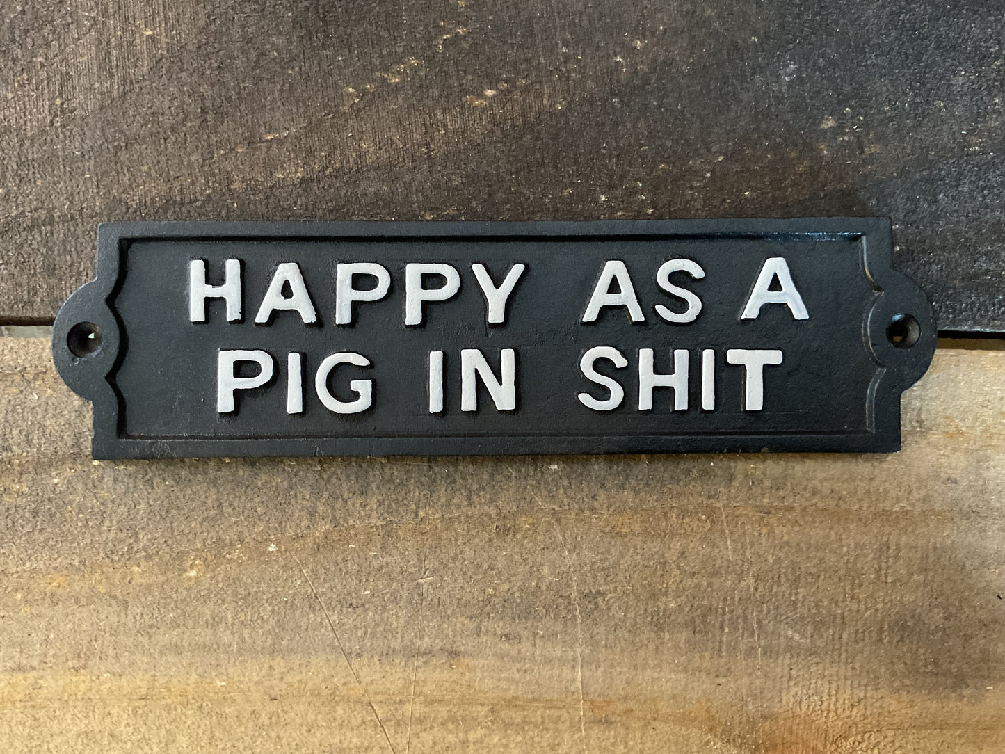 8"x2.25" Cast Iron "Happy as a Pig in Sh%t" Sign. Makes a Unique Gift!