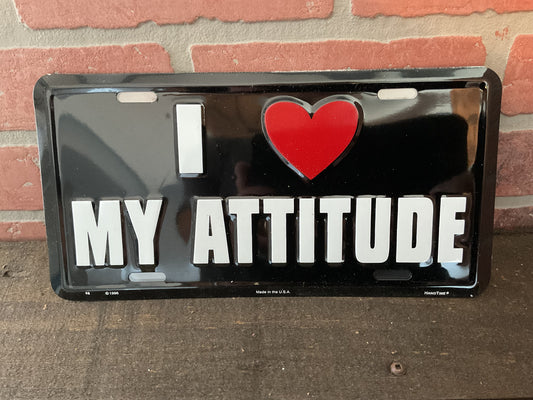 Snarky "I love my Attitude" License Plate. Made in the USA