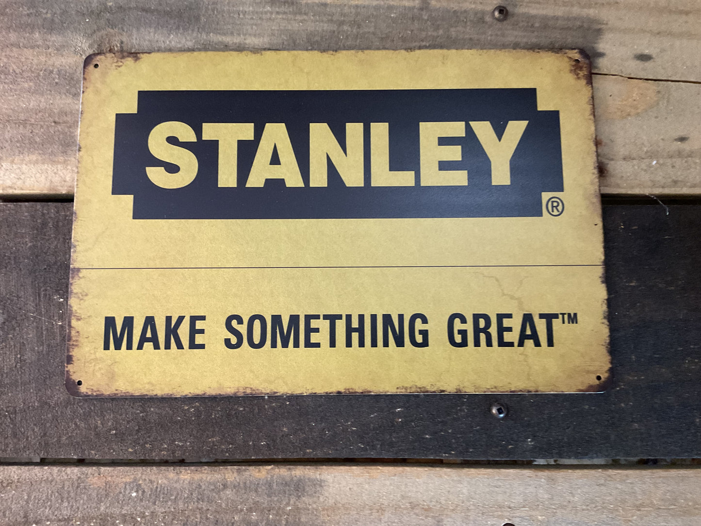 8"X12" Vintage Patina Style Stanley Tool "Make Something Great" Advertising Sign
