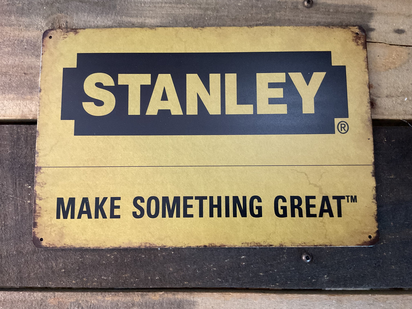8"X12" Vintage Patina Style Stanley Tool "Make Something Great" Advertising Sign