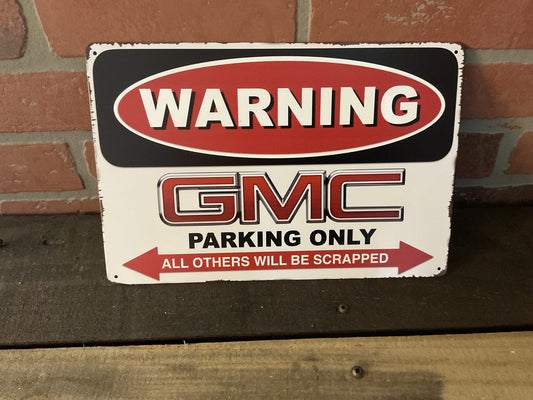12"x8" Vintage Patina Style Warning "GMC Parking Only" Sign Only