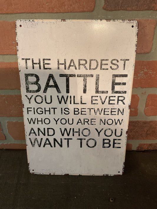 12"x8" Inspirational "The Hardest Battle you will ever fight is with yourself" sign.
