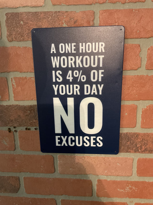 12"X8" Inspirational “One Hour Workout 4% Of Your Day No Excuses” Tin Sign