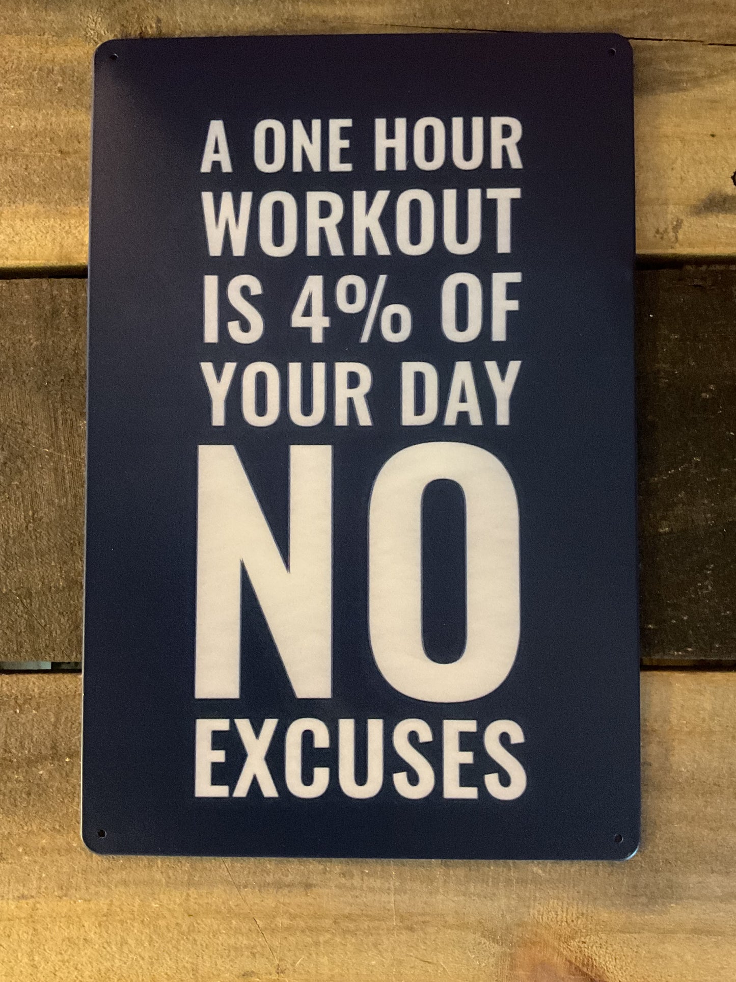 12"X8" Inspirational “One Hour Workout 4% Of Your Day No Excuses” Tin Sign