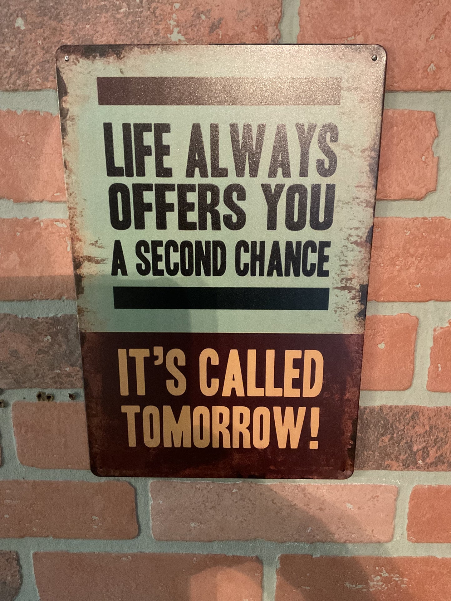 Vintage Patina Style 8"x12" Inspirational "Life Always Offers You a second chance" Sign