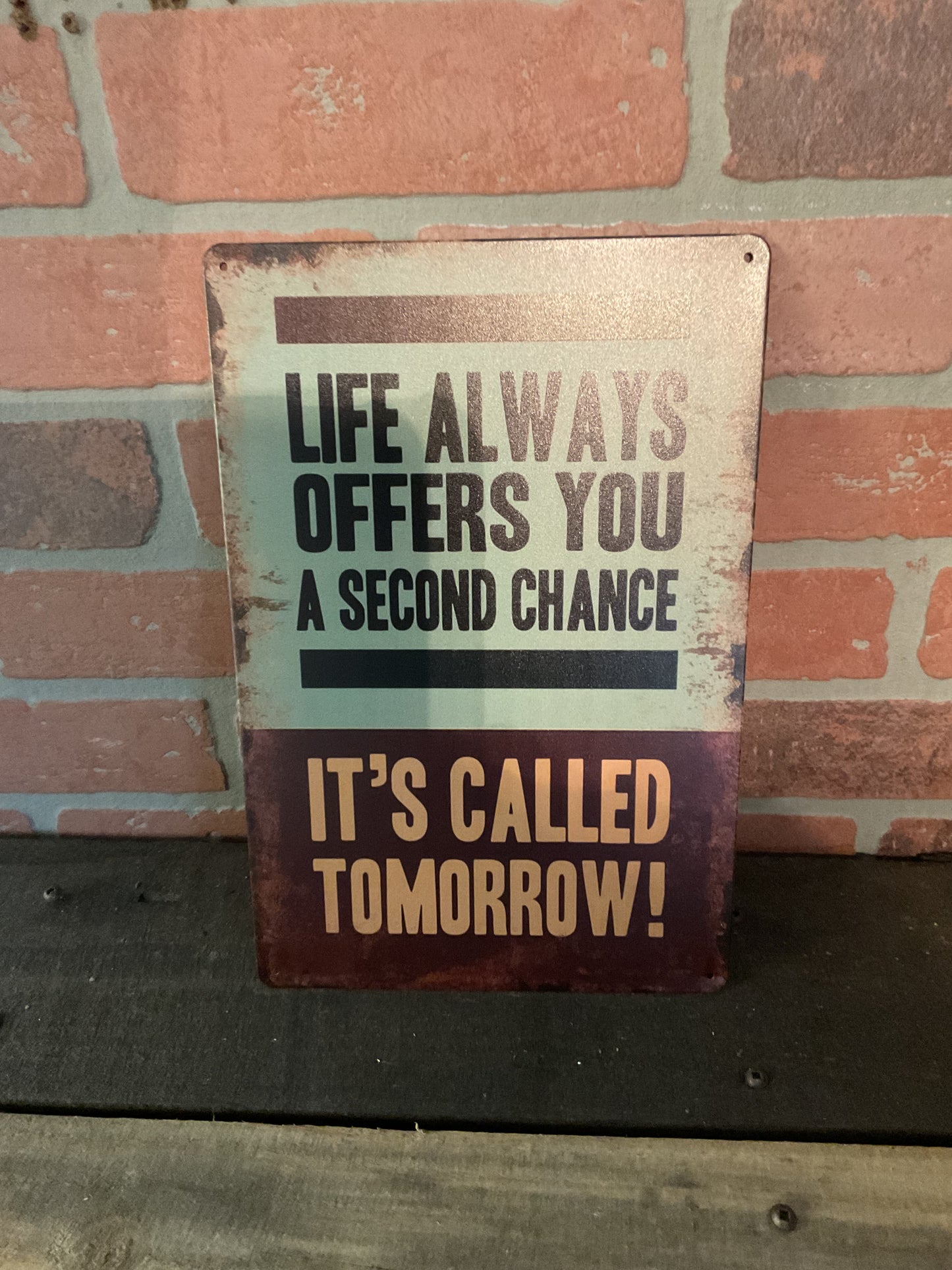 Vintage Patina Style 8"x12" Inspirational "Life Always Offers You a second chance" Sign