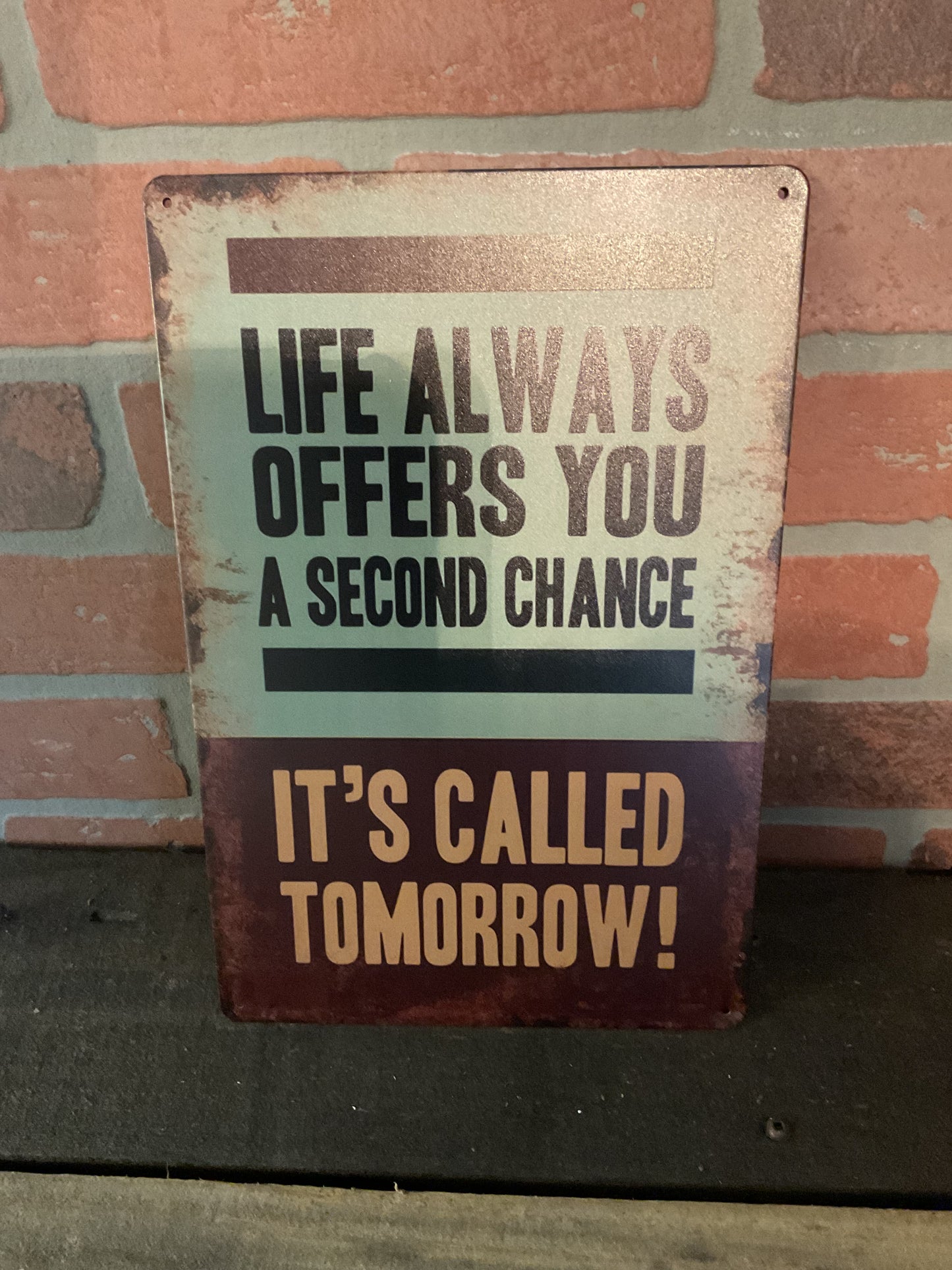 Vintage Patina Style 8"x12" Inspirational "Life Always Offers You a second chance" Sign