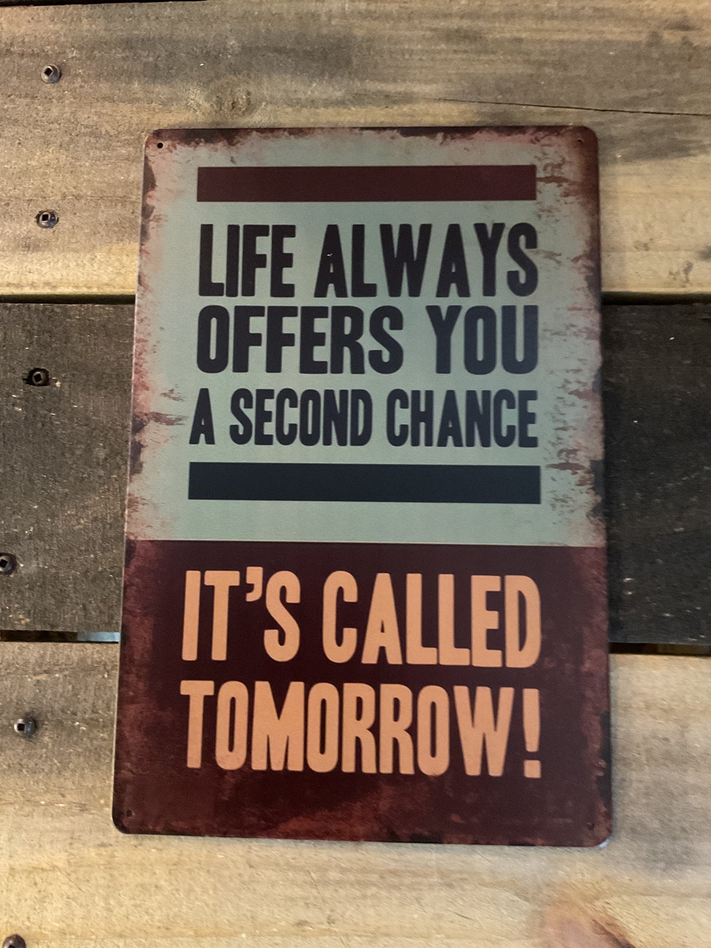 Vintage Patina Style 8"x12" Inspirational "Life Always Offers You a second chance" Sign