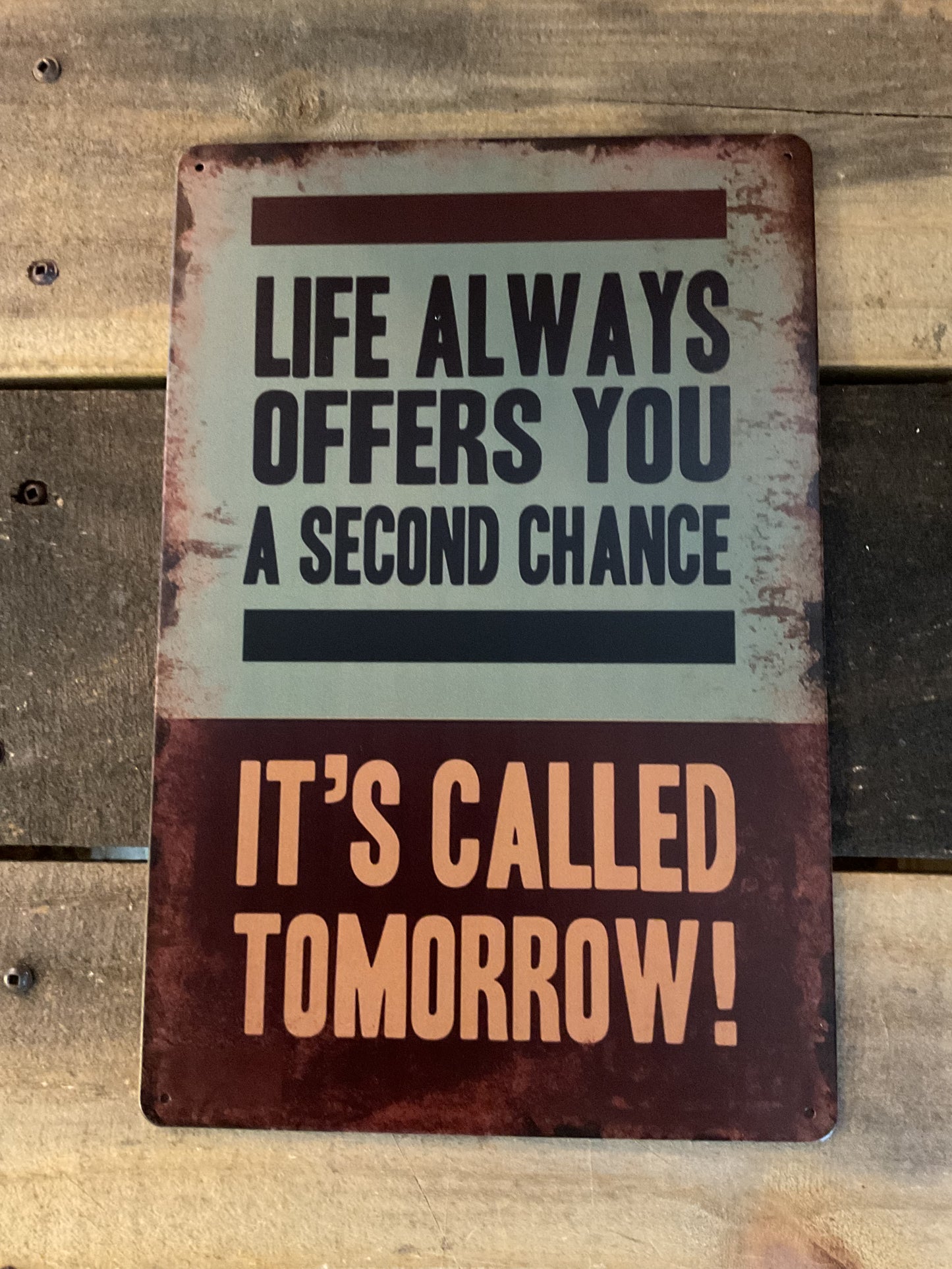 Vintage Patina Style 8"x12" Inspirational "Life Always Offers You a second chance" Sign