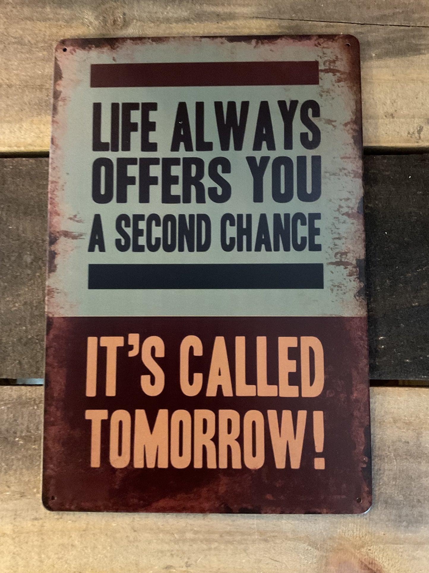 Vintage Patina Style 8"x12" Inspirational "Life Always Offers You a second chance" Sign