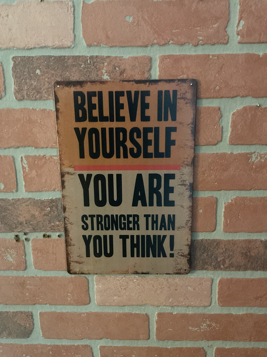 8"X12" Vintage Patina Style "Believe in Yourself, you are Stronger" Inspirational Sign