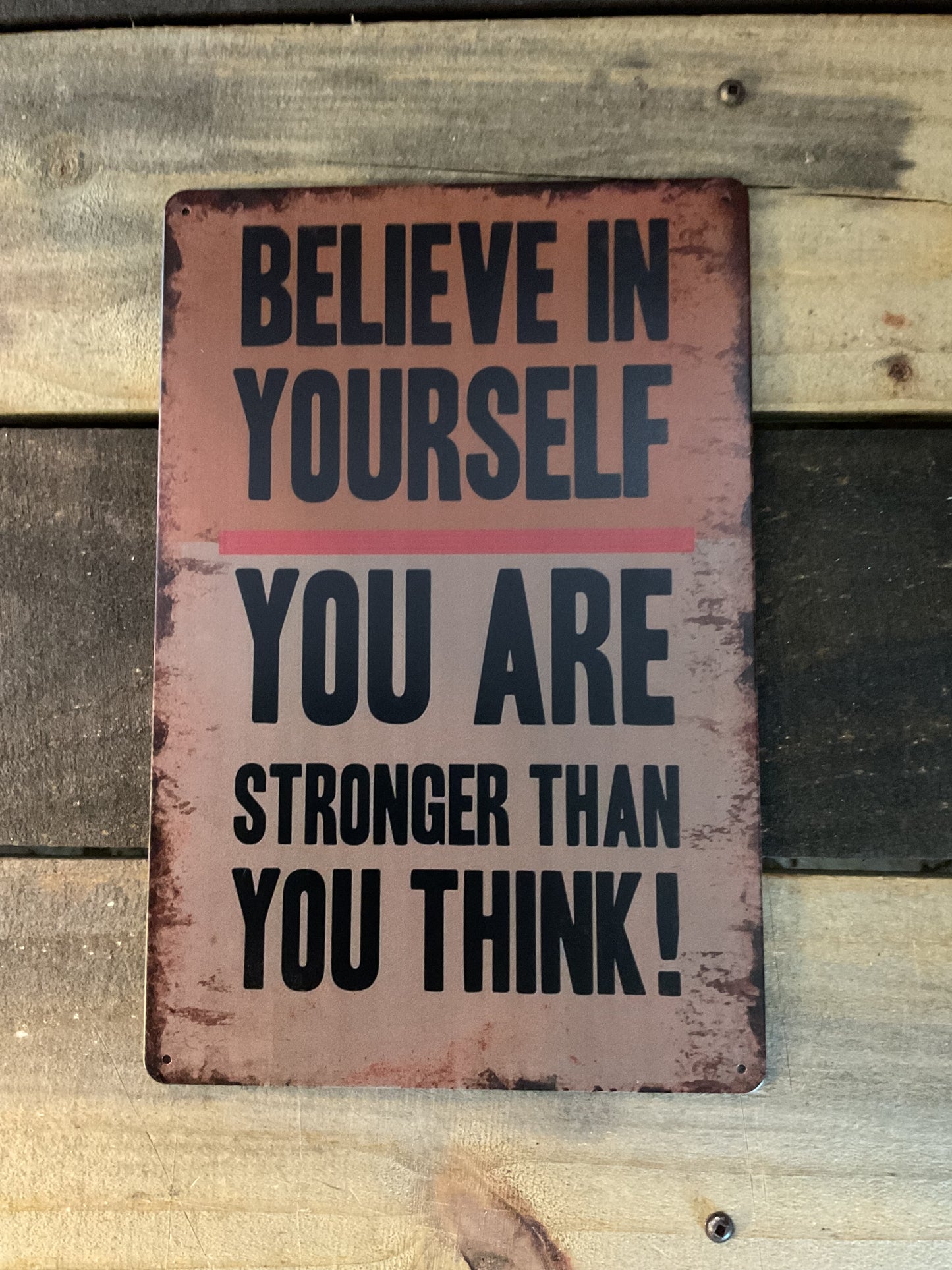 8"X12" Vintage Patina Style "Believe in Yourself, you are Stronger" Inspirational Sign