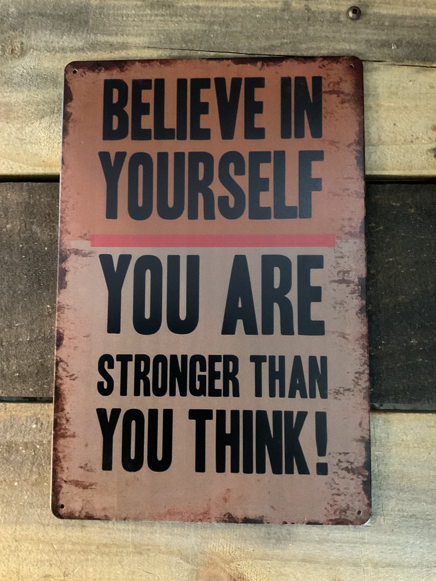 8"X12" Vintage Patina Style "Believe in Yourself, you are Stronger" Inspirational Sign