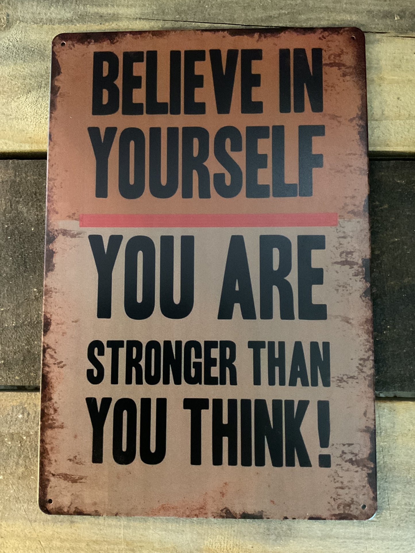 8"X12" Vintage Patina Style "Believe in Yourself, you are Stronger" Inspirational Sign