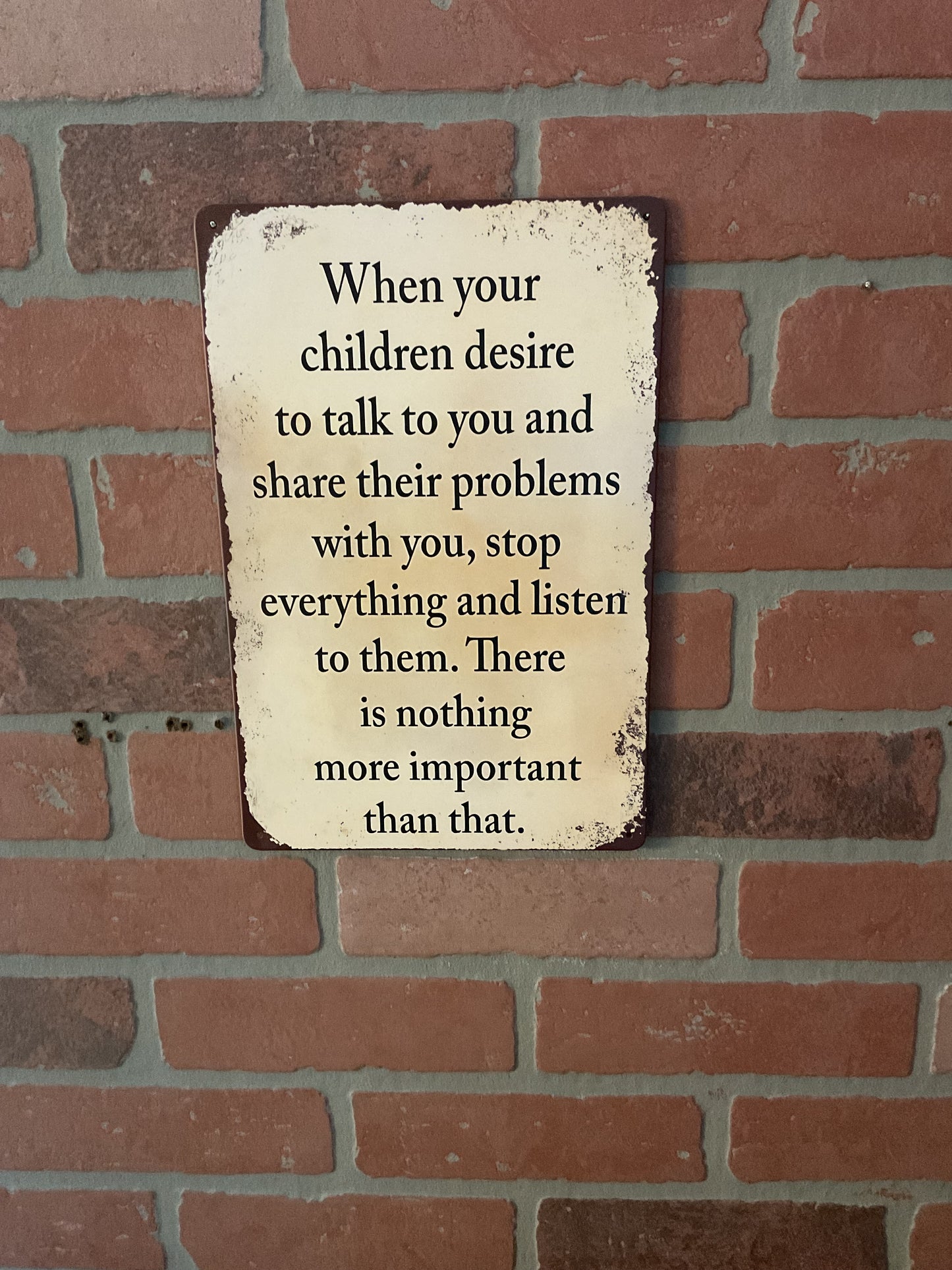 8"X12" Vintage Patina Style Inspirational "When your children desire" Sign