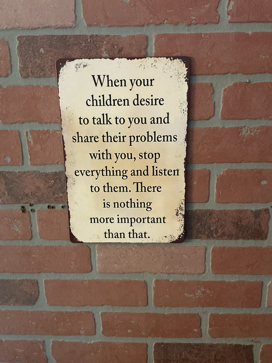 8"X12" Vintage Patina Style Inspirational "When your children desire" Sign