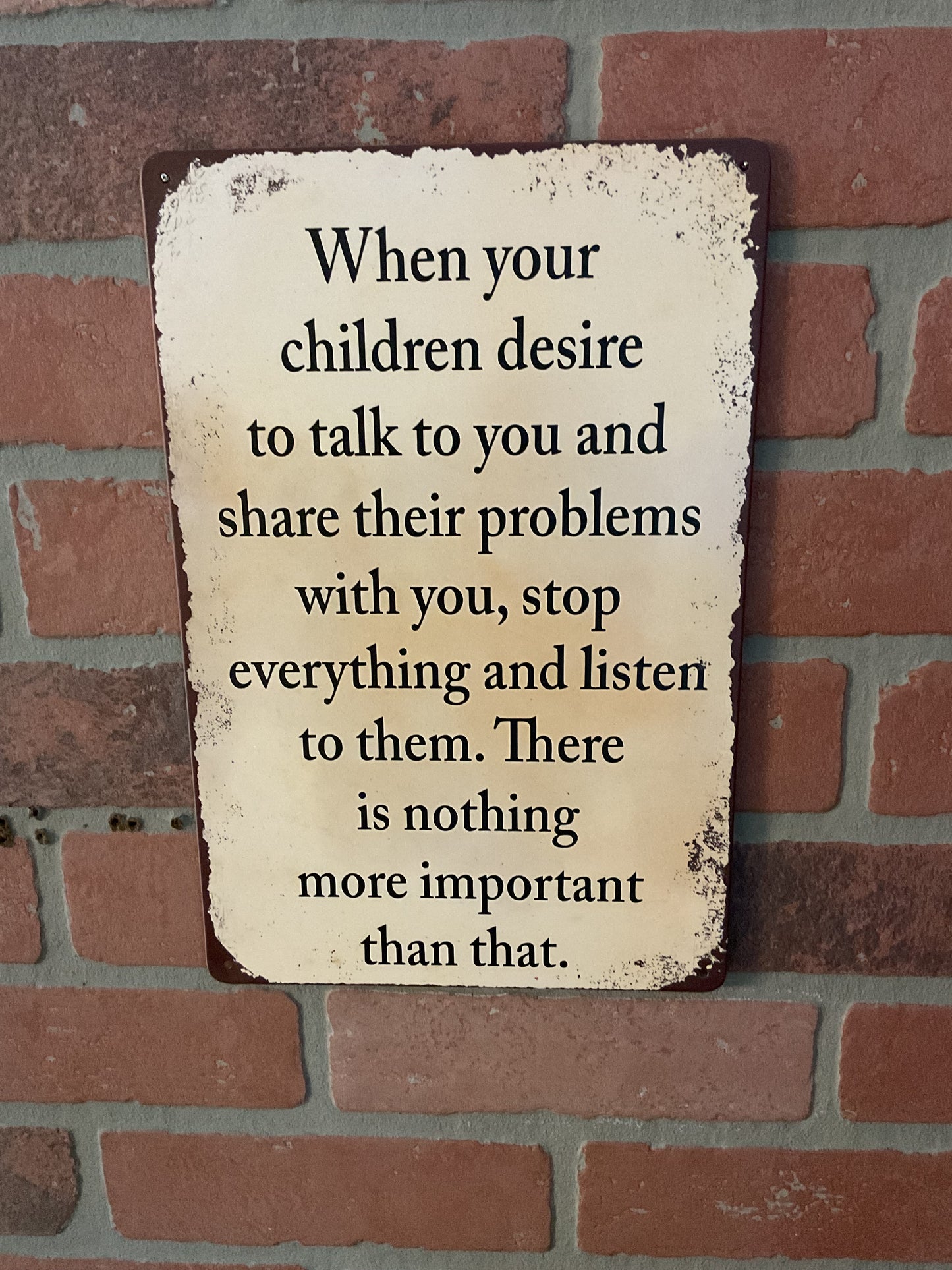 8"X12" Vintage Patina Style Inspirational "When your children desire" Sign