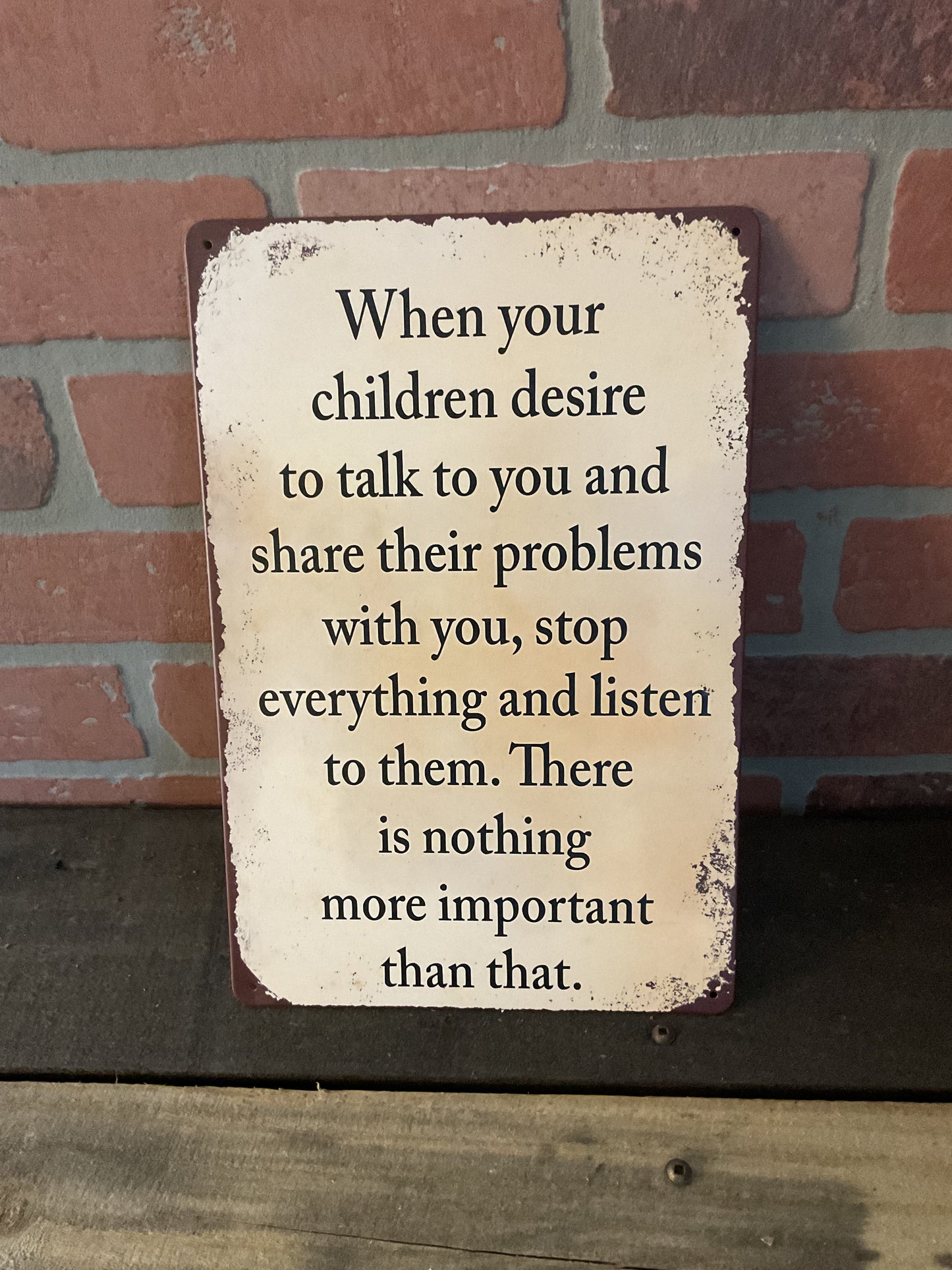 8"X12" Vintage Patina Style Inspirational "When your children desire" Sign