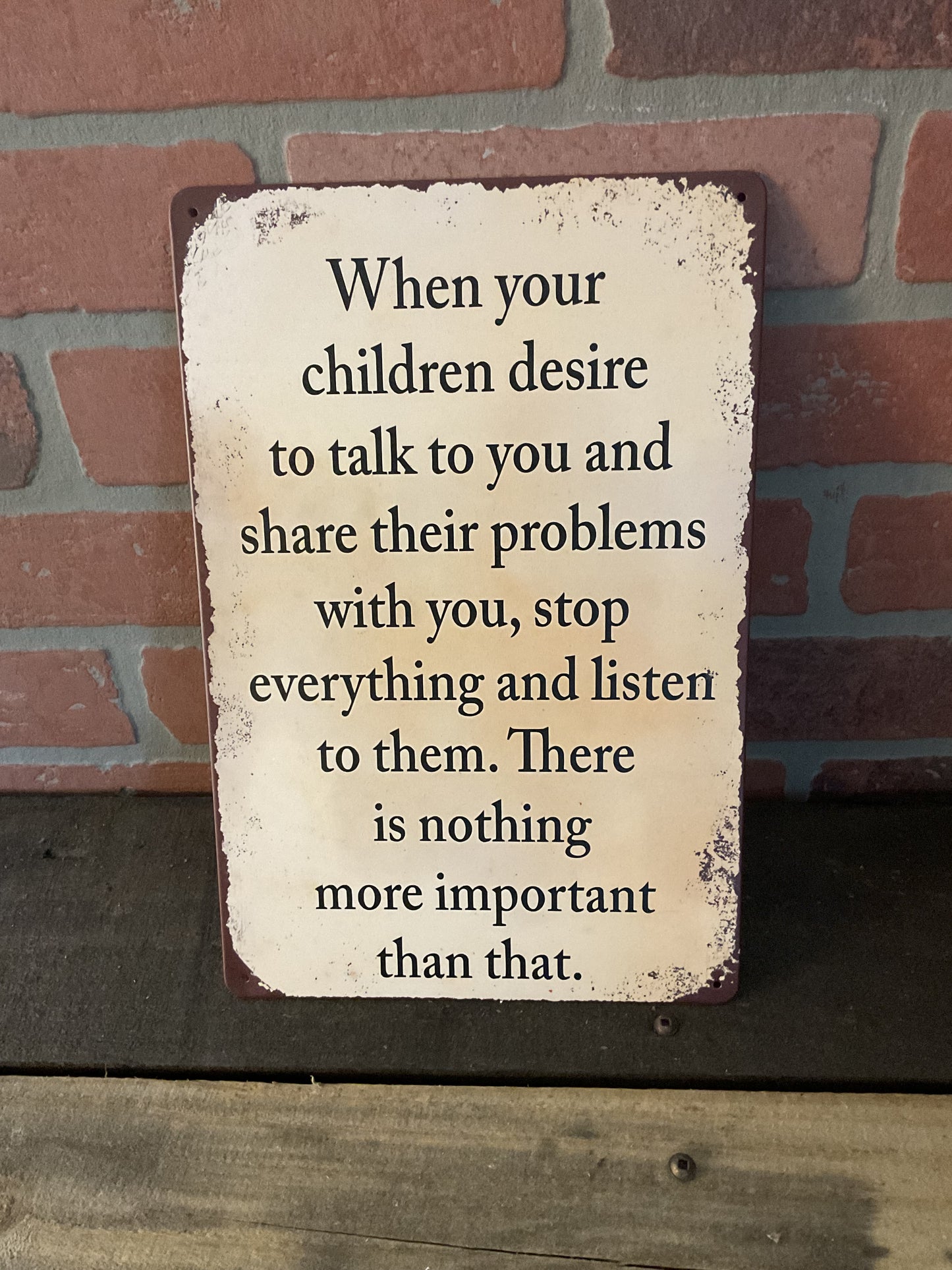 8"X12" Vintage Patina Style Inspirational "When your children desire" Sign