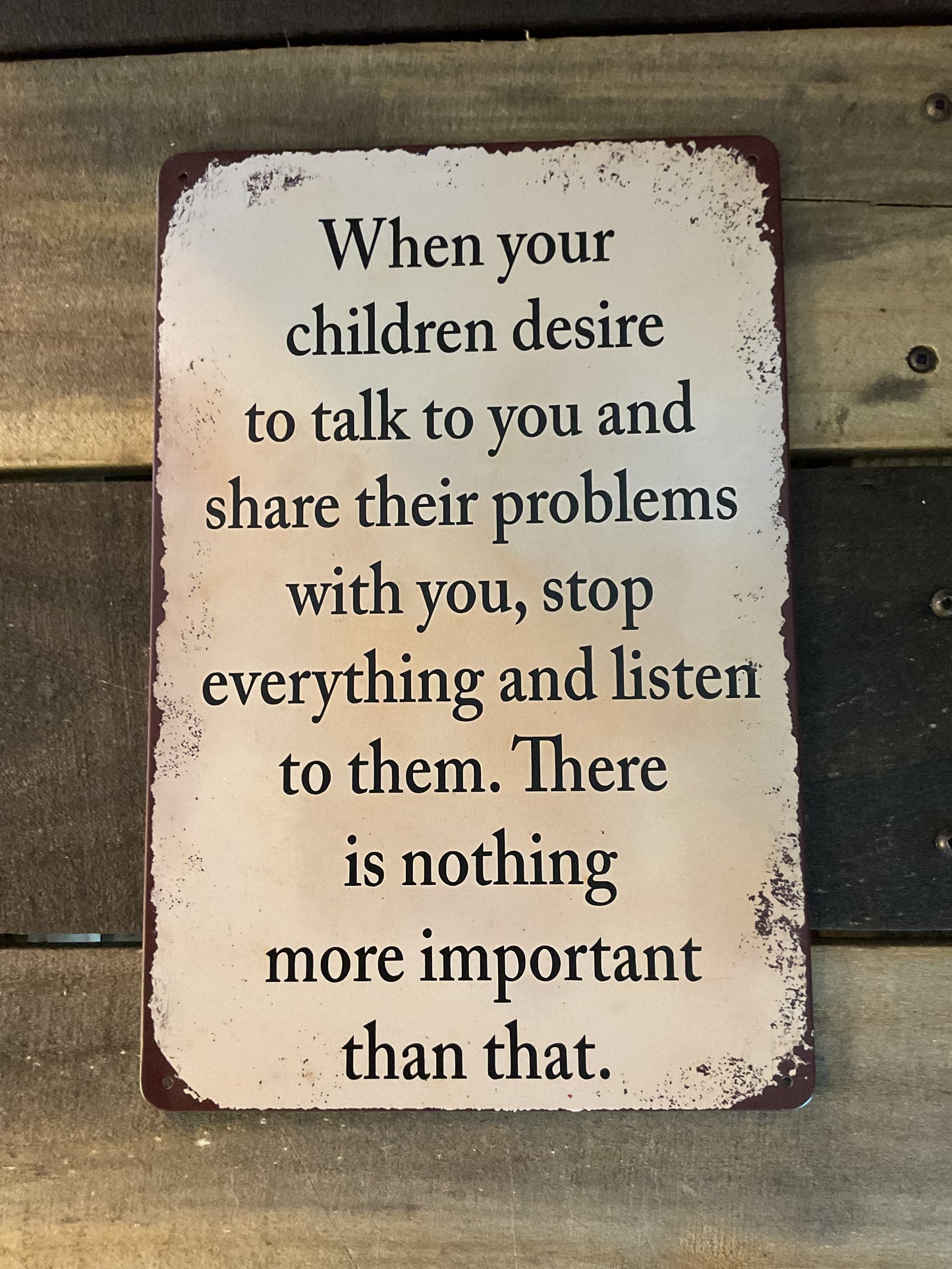 8"X12" Vintage Patina Style Inspirational "When your children desire" Sign