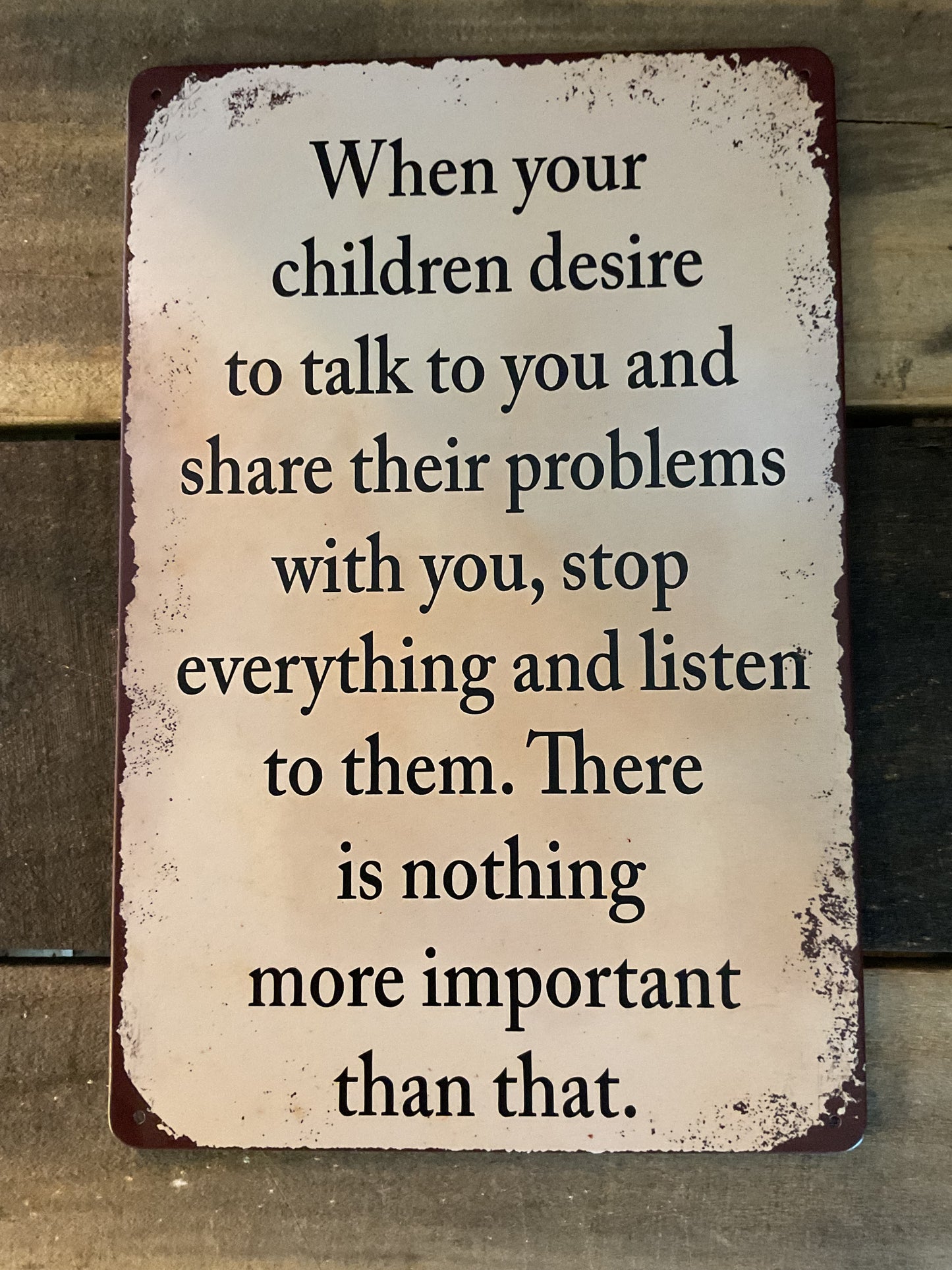 8"X12" Vintage Patina Style Inspirational "When your children desire" Sign