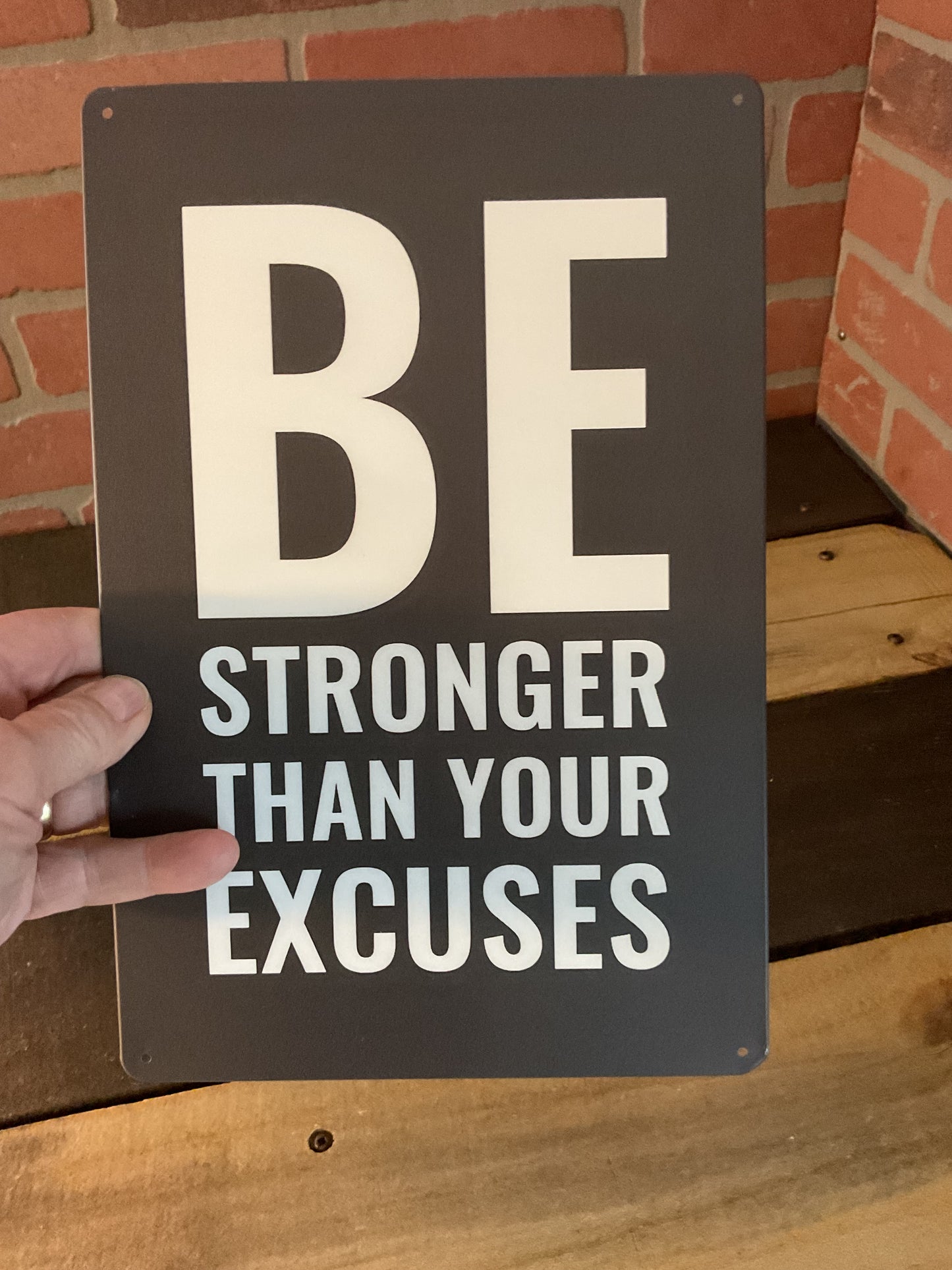 8"X12" Inspirational "Be Stronger than Your Excuses" Sign