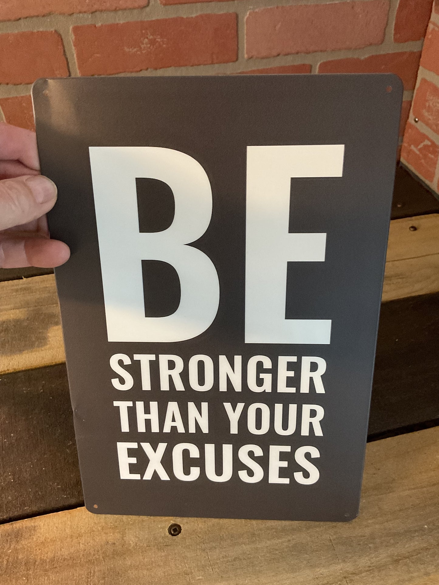 8"X12" Inspirational "Be Stronger than Your Excuses" Sign