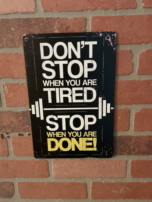 8"x12" Vintage Patina Style "Don't Stop When You're Tired, Stop When Done...Sign