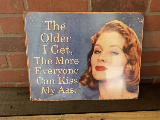 15.5"x12" Vintage Patina Style "The Older I Get, The More Everyone" She-Shed Sign