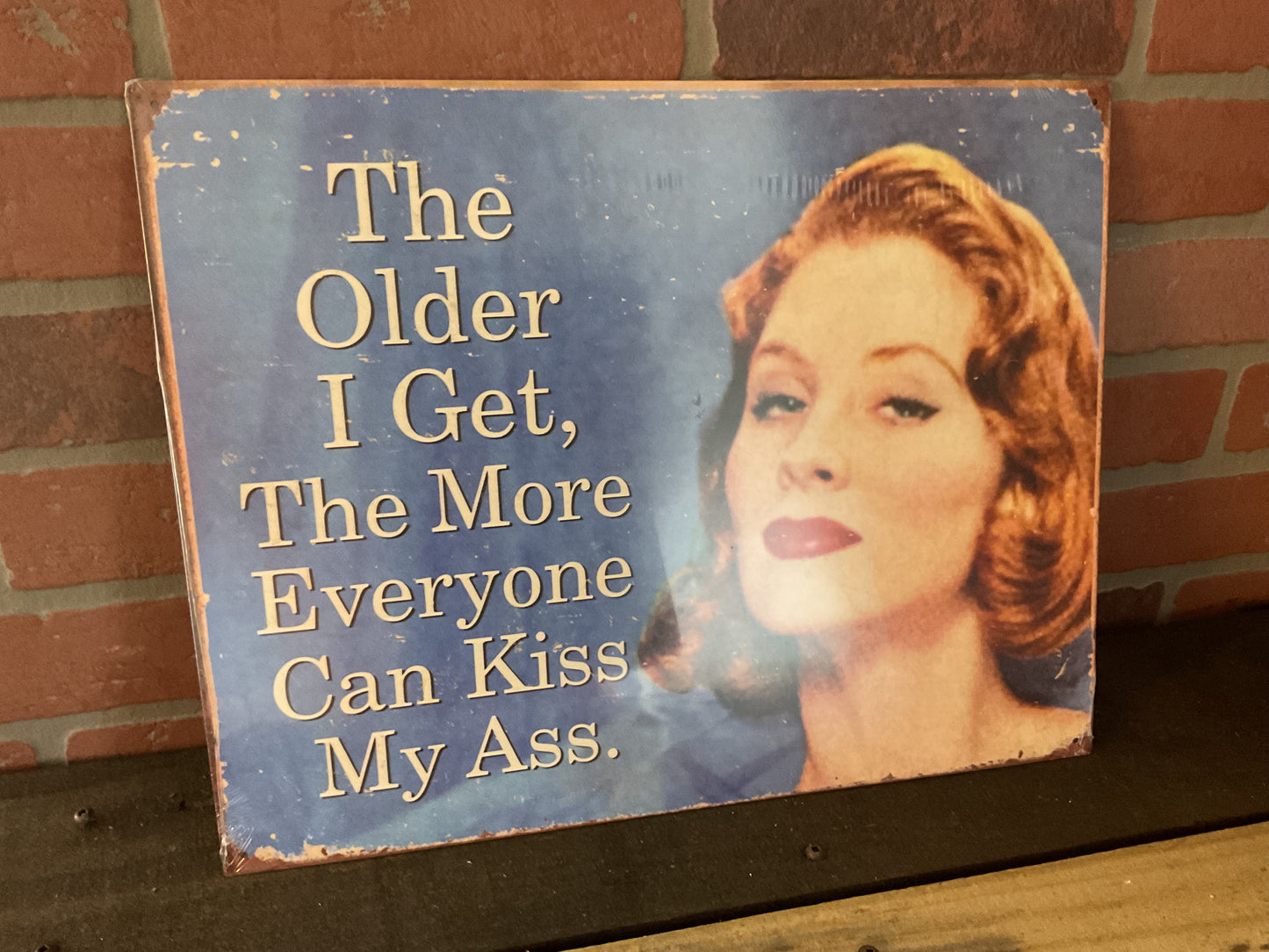 15.5"x12" Vintage Patina Style "The Older I Get, The More Everyone" She-Shed Sign