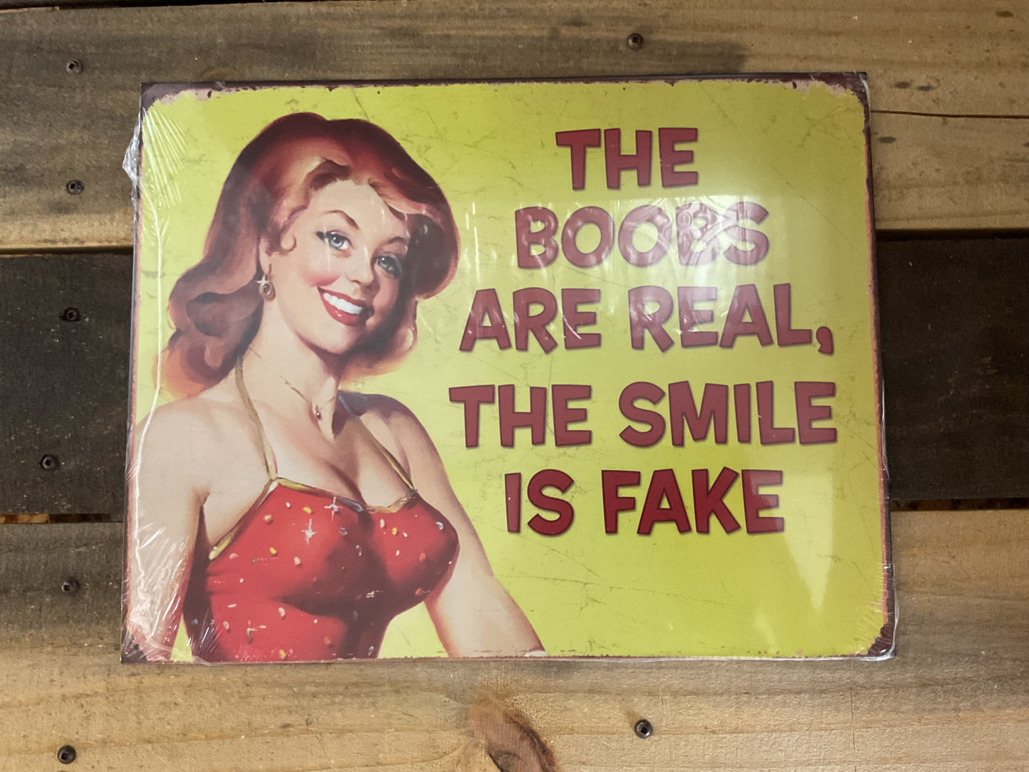 15.5 X12 Vintage Patina Style" The Boobs are Real, The Smile is." She-Shed Sign