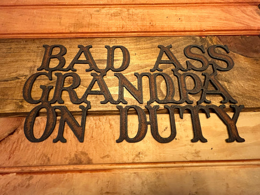 Vintage Style Torch Cut "Badass Grandpa" Sign Made in U.S.A. Make a Great Gift