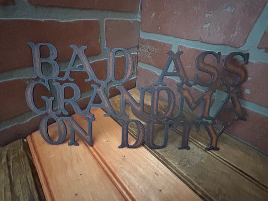 Vintage Style Torch Cut Steel "Badass Grandma Sign" Made in the U.S.A.
