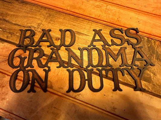 Vintage Style Torch Cut Steel "Badass Grandma Sign" Made in the U.S.A.
